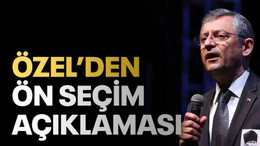 Özel’den ön seçim açıklaması